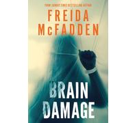 Brain Damage: A Page-Turning Psychological Thriller from the Bestselling Author of The Housemaid