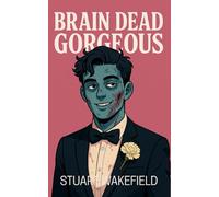 Brain Dead Gorgeous (Better Off Fed)