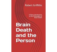 Brain Death and the Person: A Short Introduction to the Philosophy of Brain Death