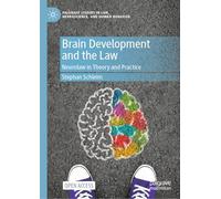 Brain Development and the Law: Neurolaw in Theory and Practice (Palgrave Studies in Law, Neuroscience, and Human Behavior)