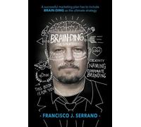Brain-Ding The Strategy: A successful marketing plan has to include BRAIN-DING as the ultimate strategy by Francisco J. Serrano (2015-11-17)