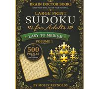 BRAIN DOCTOR BOOKS LARGE PRINT SUDOKU FOR ADULTS EASY TO MEDIUM VOLUME 1 (LARGE PRINT SUDOKU FOR ADULTS BY MOLLY REYNOLDS)