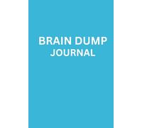 Brain Dump: A Productivity Journal to Organize Your Thoughts & Tasks: 200-Page Notebook for To-Do Lists, Ideas, Goals & Mental Clarity