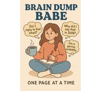 Brain Dump Babe: The Ultimate Notebook for Your Thoughts