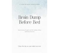Brain Dump Before Bed: Quiet racing thoughts and fall asleep without replaying tomorrow - Clear the Noise Guided Journal