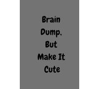 Brain Dump, But Make It Cute: Aesthetic Lined Journal for Thoughts, Notes, and Creative Writing | Cute Notebook for Daily Brain Dumps, Mindfulness, and Reflection
