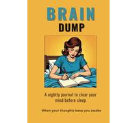 BRAIN DUMP: Clear Your Mind Before Sleep | A Guided Nightly Journal to Release Thoughts, Reduce Overwhelm & Sleep Better - A Cozy Gift for Women