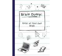 Brain Dump: Enter at Your Own Risk 150 Page Journal: Because Even Messy Minds Deserve a Place to Unload