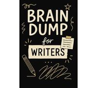 Brain Dump for Writers: A No-Pressure Lined Journal for Creative Chaos: 110-Page Lined Notebook for ADHD Minds, Neurodivergent Thinkers & Inspired Writers
