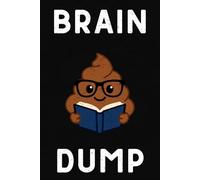 Brain Dump: Funny College Ruled Notebook (6 x 9, 100 Pages): Funny lined notebook for notes, journaling, lists, and everyday writing