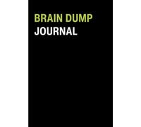 Brain Dump Journal: Quaderno di Produttività Quotidiana per Svuotare la Mente e Organiz-zare i Pensieri. 100 Schede di Scarico e Organizzazione