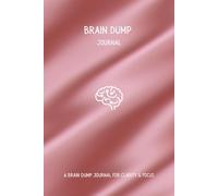 Brain Dump Journal: Satin Rose Edition: A Premium Hardcover Tool for Quieting the Mind and Gaining Clarity
