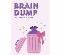 Brain Dump - Just Write It Down!: A lined journal with inspiring quote pages for free writing