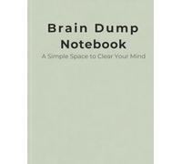 Brain Dump Notebook: A Simple Space to Clear Your Mind