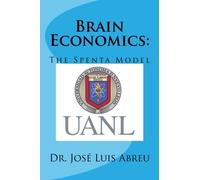 Brain Economics: The Spenta Model: Present Models, Research & Education Trends