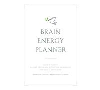 Brain Energy Planner: A 60-Day Focus and Productivity Workbook for Adults Seeking Calm and Clarity