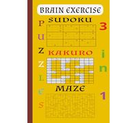 Brain exercise 3 in 1, sudoku, kakuro and maze puzzles: Keep your brain sharp: Easy and relaxing sudoku, kakuro and maze puzzles