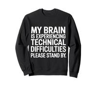 Brain Experiencing Tech Issues Please Stand by |- Sudadera