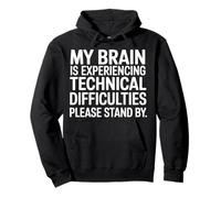 Brain Experiencing Tech Issues Please Stand by |- Sudadera con Capucha