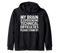Brain Experiencing Tech Issues Please Stand by |- Sudadera con Capucha