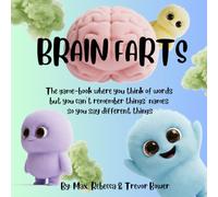 Brain Farts: The game-book where you think of words but you can’t remember things’ names so you say different things