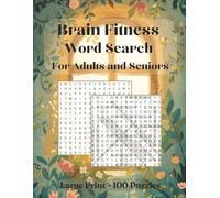 Brain Fitness Word Search for Adults & Seniors: 100 Brain Boosting Puzzles for Clarity and Memory