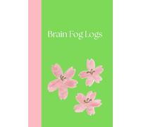 Brain Fog Logs: 6” x 9” Lined Notebook for Menopausal Women (120 Pages)