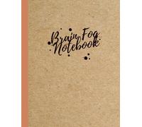 Brain Fog Notebook for Work at Home Moms: Because Multitasking Isn’t a Memory Strategy: A Journal for Remote Workers to Help with Time Management