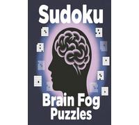 Brain Fog Sudoku Puzzle Book: Sudoku Puzzle For Brain Fog | Help Calm the Mind, Relax and Focus | 6x9 inches, 110 pages | 50+ Puzzles | Solutions Included | Motivational Quotes Included