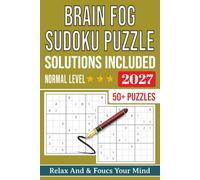 Brain Fog Sudoku Puzzle book: Sudoku Puzzles For Brain Fog | Help Calm The Mind, Relax, and Focus | 6x9 Inches, 110 Pages | 50+ Puzzles | Solutions Included