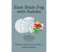 Brain Fog Sudoku Puzzle Book: Sudoku Puzzles for Brain Fog | Mental Clarity with Quotes to sooth the mind | 6x9 inches, 110 pages | 50+ Puzzles | Solutions included