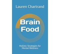 Brain Food: Holistic Strategies for Mental Wellness