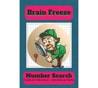 Brain Freeze Number Search: Number Search Puzzle Book: Easy to Read Print | 6x9 inches, 110 pages | 50+ Puzzles with Scrambled Numbers
