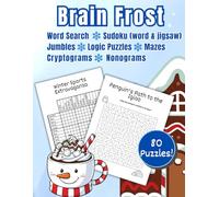 Brain Frost - A Winter Wonderland of Puzzles: 80 Winter Puzzles and Seasonal Brain Teasers for Cozy Nights