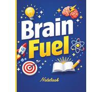 Brain Fuel: A Bold and Inspiring Notebook for Ideas, Creativity, and Focus: Perfect for Students, Thinkers, Dreamers, and Doers | 120 Pages | 8.5 x 11 College-Ruled Notebook