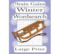 Brain Gains Winter Word Search: Large Print puzzle book featuring Toboggans, Reindeer, Holidays and More| 8.5 X 11 inches | 110 pages | 50+ Puzzles…Gift for Vacations, Holiday and Leisure Time