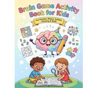 Brain Game Activity Book for Kids Age 5-8: A Big Book of Mazes, Logic Puzzles, Coloring, Word Games & Math Challenges for Kids