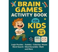 Brain Game Activity Book For Kids Age 6-8: Fun Activity Book with 100+ Puzzles, Mazes, Word Search, Logic Games and Brain Teasers | Perfect for Smart Kids, Travel, School and Screen-Free Entertainment