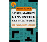 Brain Game - Finance and Stock Market Crossword Puzzles for Young Adults, Students, Professionals, and LIfelong Learners - Ages 18+ - Medium ... Economics Brainpower Crossword Puzzle Series)