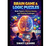 Brain Game & Logic Puzzles: Brain Teasers, Memory Games,Fun Mind Challenges - 73 Pages
