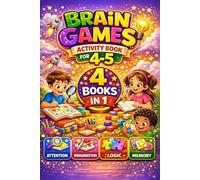 Brain Games Activity Book for Ages 4-5: A Four-Part Collection of Focus, Creativity, Logic, and Memory Activities