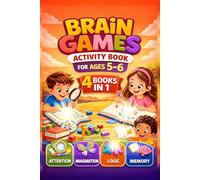 Brain Games Activity Book for Ages 5-6: A 4-in-1 Workbook for Focus, Creativity, Logic and Memory