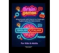 Brain Games: Bilingual Puzzles with Clues & Fun Challenges - English-Italian for Kids & Adults: Brain Games: Bilingual Puzzles with Clues & Fun Challenges - English-Italian for Kids & Adults