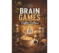 Brain Games: Coffee Culture Edition: 60 Gourmet Puzzles for Coffee Lovers, Baristas, and Foodies - A Portable 6x9 Caffeine-Themed Brain Game ... Palate: Global Culinary Word Searches)