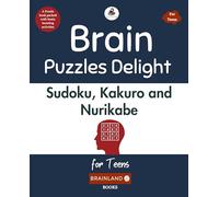 Brain Games Delight: Sudoku, Kakuro y Nurikabe para adolescentes - Libro para mentes saludables