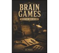 Brain Games: Detective Noir Edition: 60 Mystery-Themed Puzzles for Armchair Detectives and True Crime Lovers | Immersive Brain Games for Adults (Armchair Detective: True Crime Case File Puzzles)