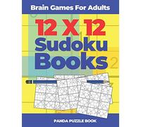 Brain Games For Adults - 12x12 Sudoku Books: Logic Games For Adults