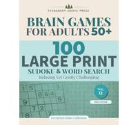 Brain Games for Adults 50+: 100 Large Print Sudoku & Word Search: Relaxing Yet Gently Challenging Puzzles (Volume 12)