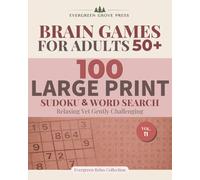 Brain Games for Adults 50+: 100 Large Print Sudoku & Word Search: Relaxing Yet Gently Challenging Puzzles (Volume 11)