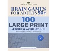 Brain Games for Adults 50+: 100 Large Print Sudoku & Word Search: Relaxing Yet Gently Challenging Puzzles (Volume 7)